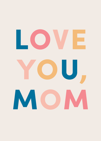 Love You Mom Multi Greeting Card